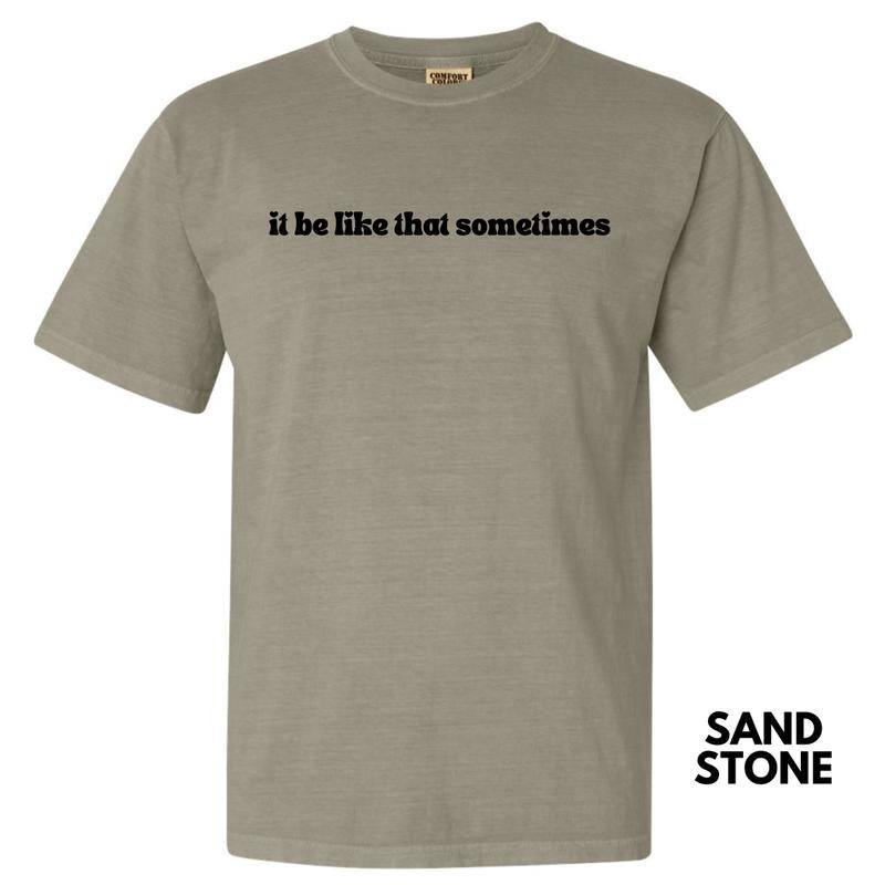 Sometimes It Be Like That Comfort Colors T-Shirt 'NLB' Hoodie, Sweatshirt | HypeCrazeTee.com
