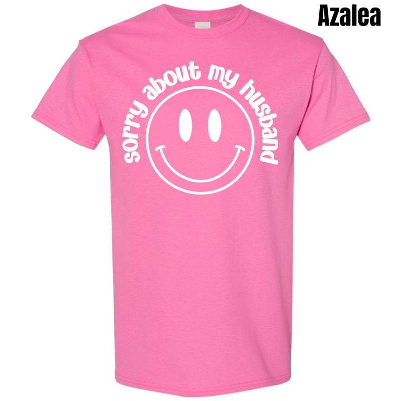 Sorry About My Husband Gildan Short Sleeve T-Shirt 'NLB' Hoodie, Sweatshirt | HypeCrazeTee.com