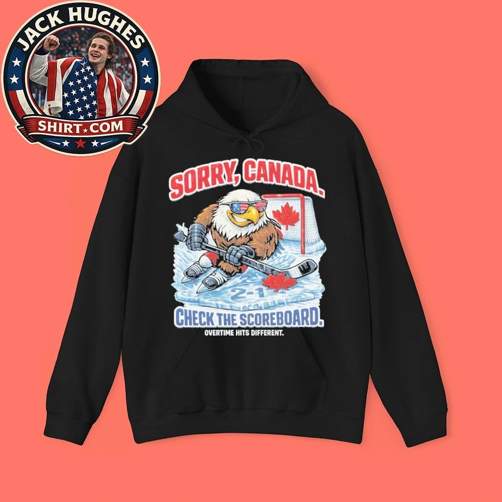 Sorry Canada Check The Scoreboard Overtime Hits Different USA Hockey Win 2026 Trending Shirt