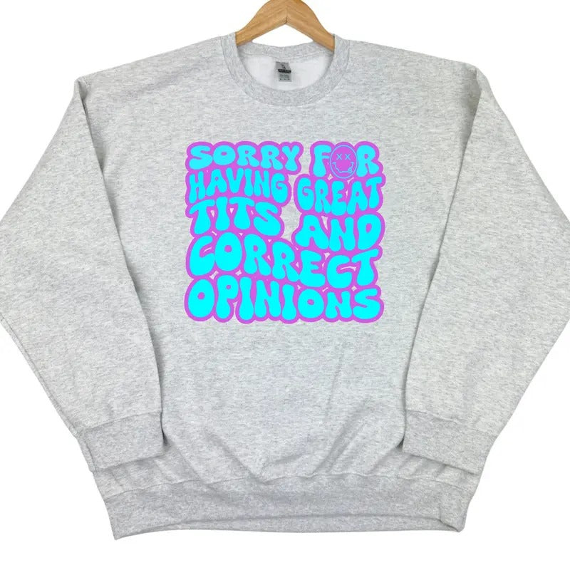 Sorry For Correct Opinions Sweatshirt 'NLB' T-Shirts, Hoodie | HypeCrazeTee.com