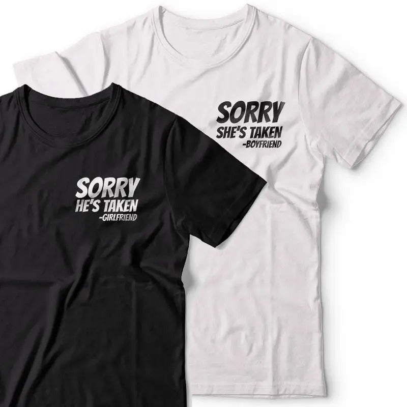 Sorry He's Taken Girlfriend She's Taken Boyfriend Funny Fashion Couple Gift T-shirt Hoodie, Sweatshirt | HypeCrazeTee.com