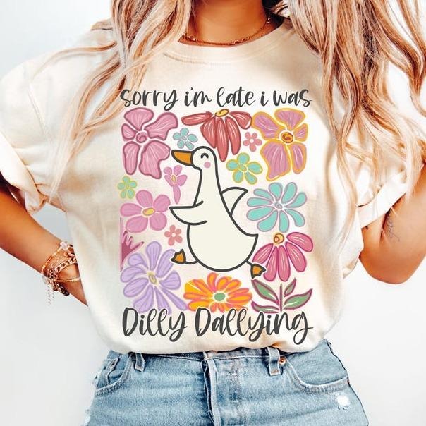 Sorry I'm Late I Was Dilly Dallying Goose Shirt, Floral Goose Sarcastic Retro Funny Mama TShirt Hoodie, Sweatshirt