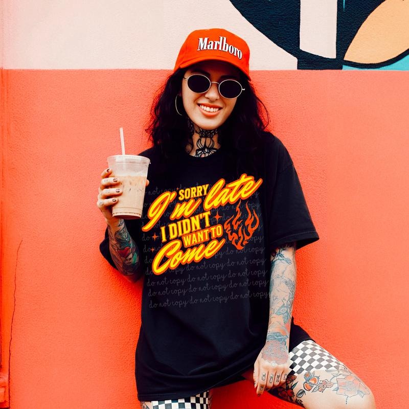 Sorry Im Late DTF Transfers - THIS IS NOT A SHIRT Hoodie, Sweatshirt | HypeCrazeTee.com