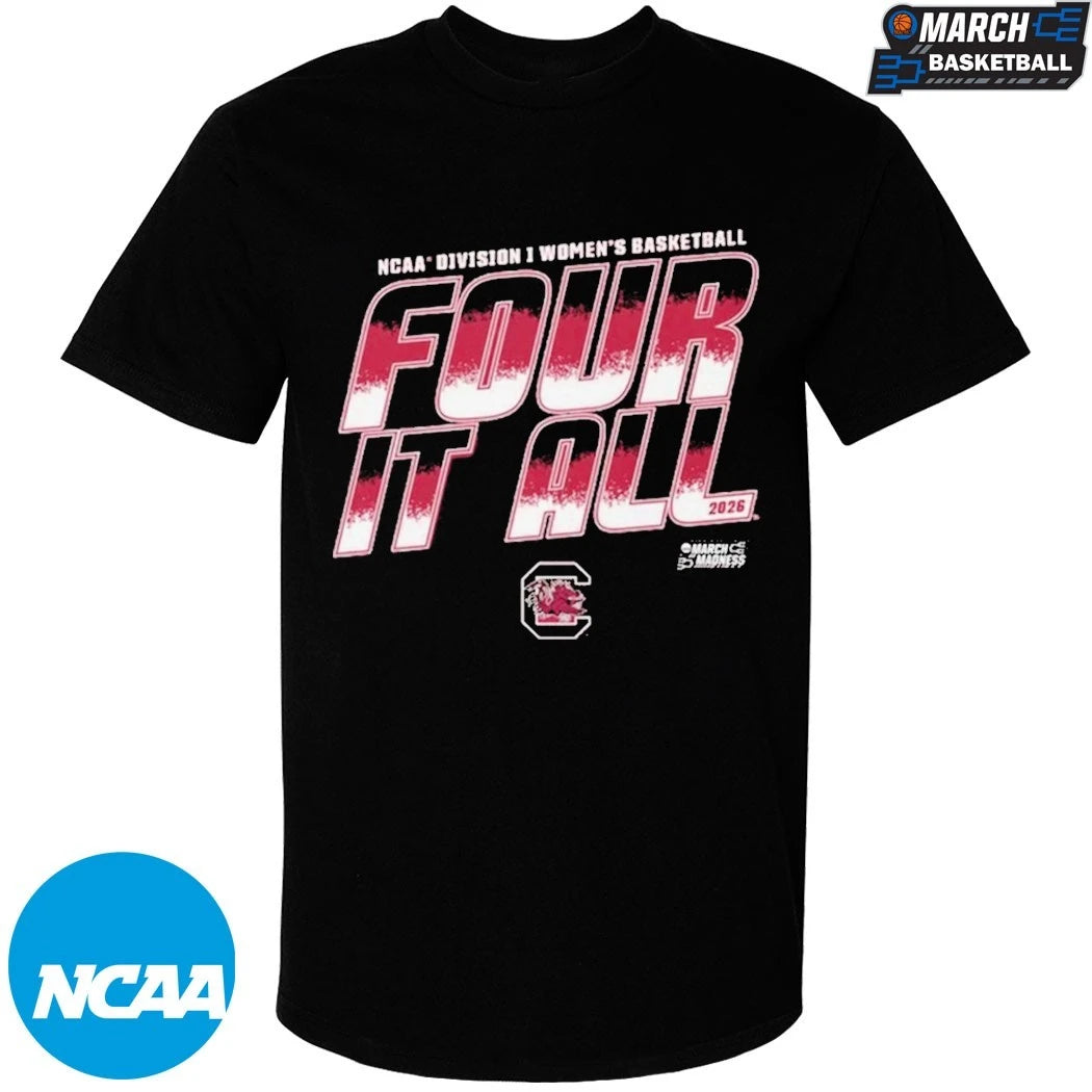 South Carolina Gamecocks Four It All NCAA Women’s Basketball March Madness 2026 T-shirts