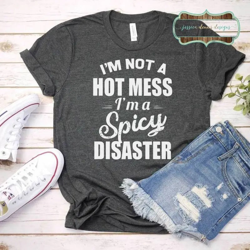 Spicy Disaster Shirt: Funny Tee for New Moms Sisters Best Friends - Hot Mess Express Gift for Wives