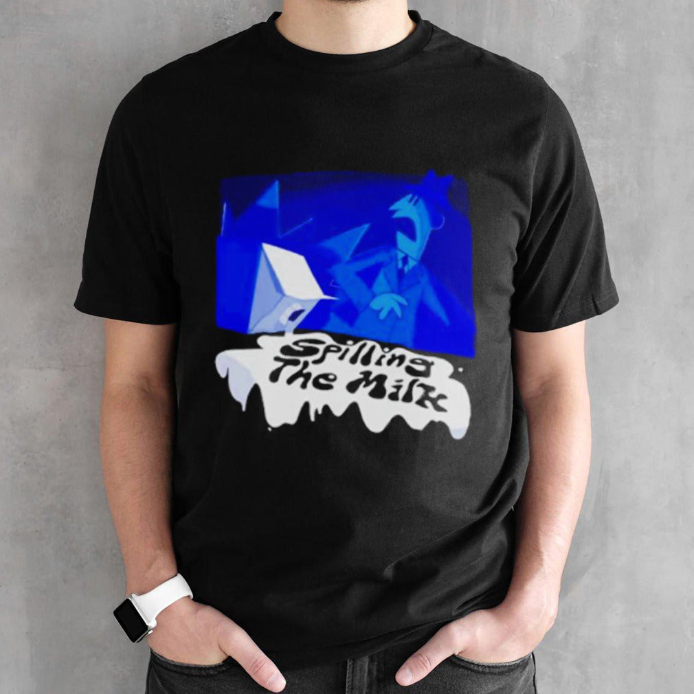 Spilling the milk shirt