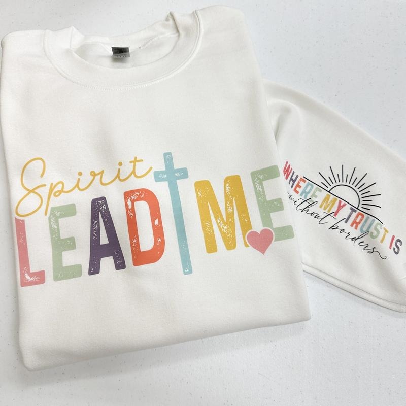 Spirit Lead Me Sweatshirt T-Shirts, Hoodie | HypeCrazeTee.com