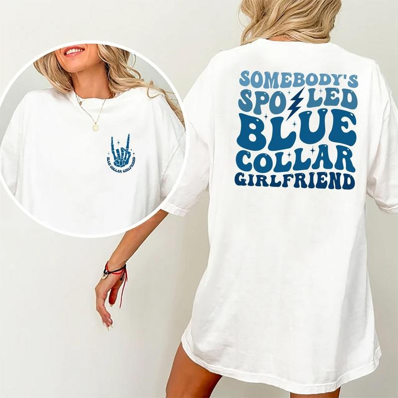 Spoiled Blue Collar Girlfriend Shirt, Somebody's Spoiled Blue Collar Girlfriend Tee, Funny Gifts For Girlfriend Hoodie,...
