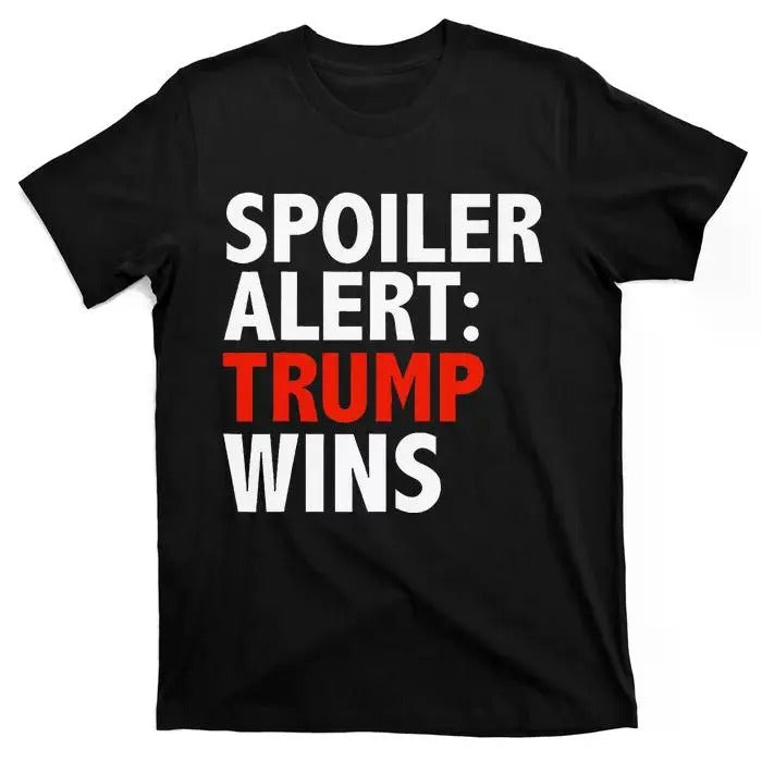 Spoiler Alert Trump Wins Donald Trump President Race Gift T-Shirt Hoodie, Sweatshirt | HypeCrazeTee.com