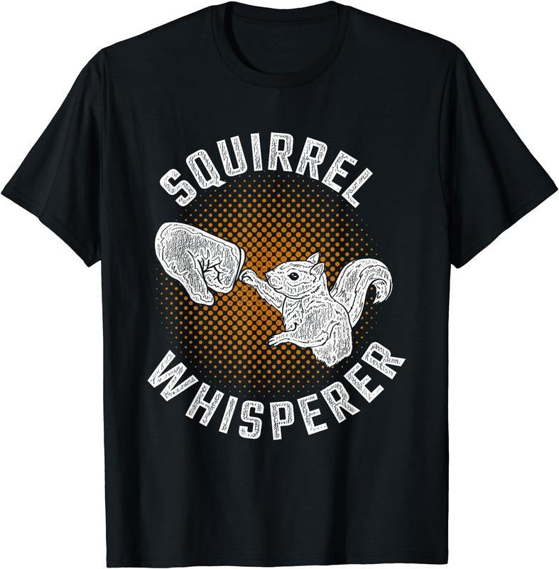 Squirrel Whisperer Forest Animal Squirrel T-Shirt | Unisex Cotton Tee, Short Sleeve, Size S-5XL Hoodie, Sweatshirt
