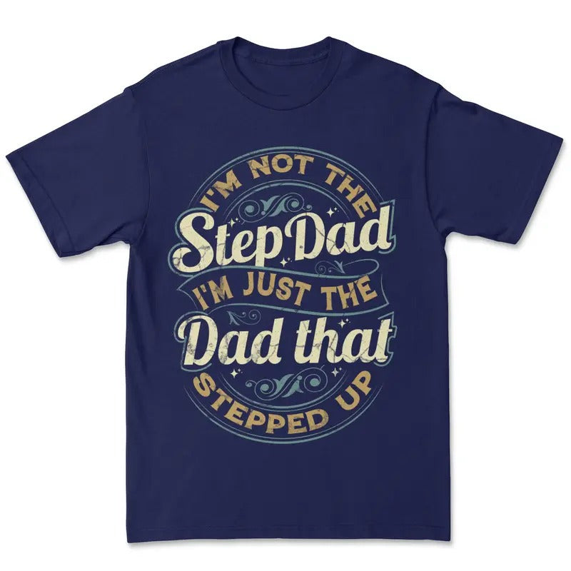 Step Dad T-shirt - Fathers day Tee - Graphic Tee - Oversized T-shirt - Gift For him Hoodie, Sweatshirt | HypeCrazeTee.com