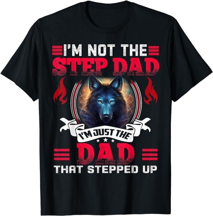 Stepdad T Shirt, Gifts For Stepdad, Funny I'm not the Step Dad I'm Just the Dad That Stepped Up T-Shirt Menswear,...