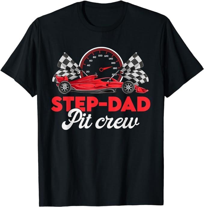 Stepdad T Shirt, Gifts For Stepdad, Race Car Step Dad Of Birthday Boy, Step Dad Pit Crew T-Shirt, Father's Day Shirt...