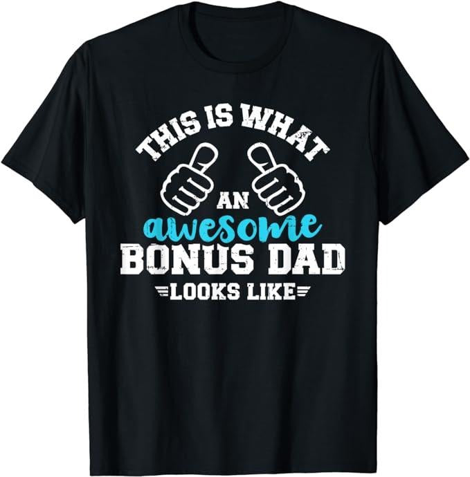 Stepdad T Shirt, Gifts For Stepdad, This Is What An Awesome Bonus Dad Looks Like T-Shirt Menswear Casual Cotton Hoodie,...