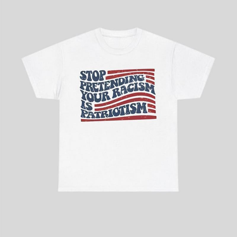 Stop Pretending Your Racism Is Patriotism Anti #Trurmp T-Shirt, Pro Immigration Anti MAGA Tshirt, Global Trending Outfits...