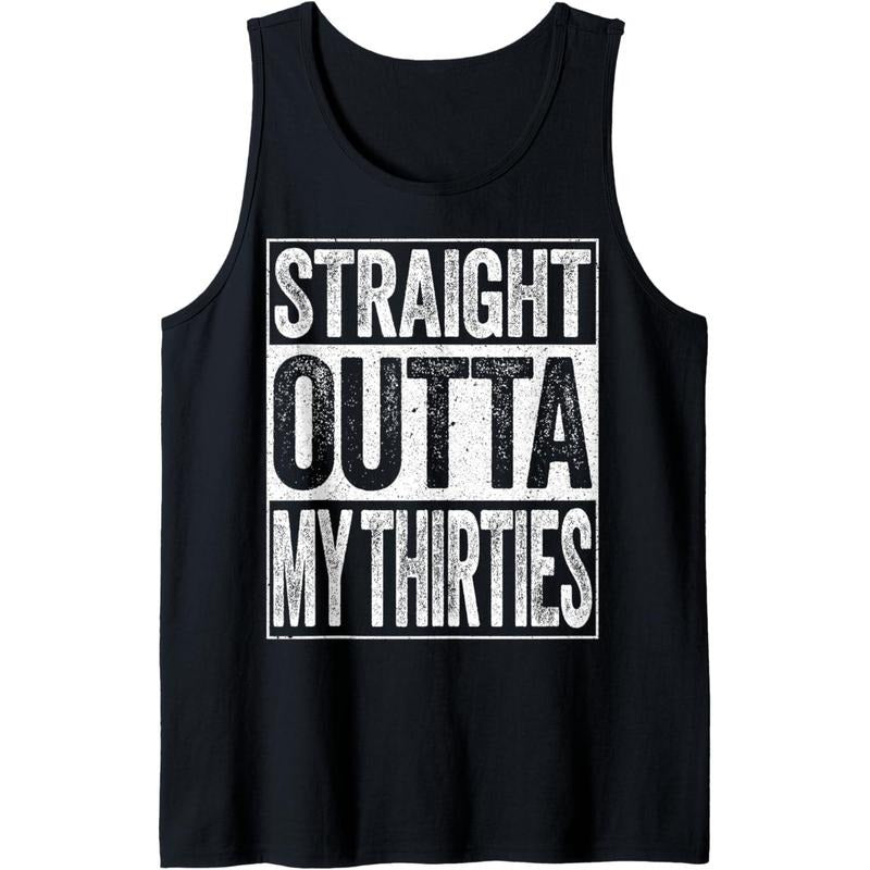 Straight Outta My Thirties Shirt Men Women 40th Birthday Tank Top MADE IN USA Hoodie, Sweatshirt | HypeCrazeTee.com