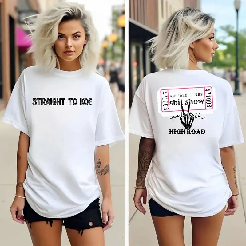 Straight To K0e, High R0ad Sht Show Ticket 2 Sides T Shirt, Country Music Fans Top, Unisex Short Sleeve Tee Shirt, Casual...