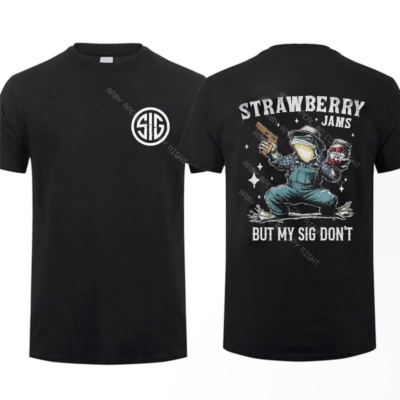 Strawberry Jams But My Sig Sauer Don't 2 Sided T-Shirt, Unisex Short Sleeve Casual 100% Cotton, Top Menswear, Tactical...