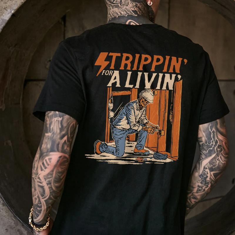 Strippin' For A Livin' Printed Men's T-shirt Gifts for the Man of Character,Merch gift Casual Breathable Menswear Classic...