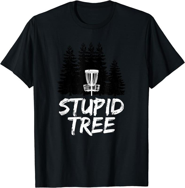 Stupid Tree Disc Golf T Shirt Funny Frisbee Golf T-Shirt | Unisex Cotton Tee Gift, Crewneck, Short Sleeve Hoodie, Sweatshirt