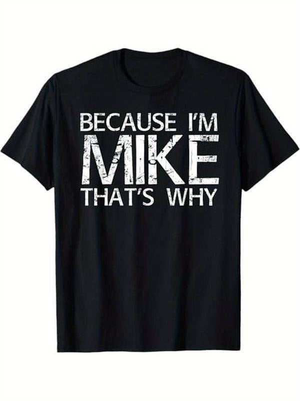 Summer Because I'M Mike That'S Why Fun Shirt Funny Woman Menswear Casual Top T-Shirts, Hoodie, Sweatshirt