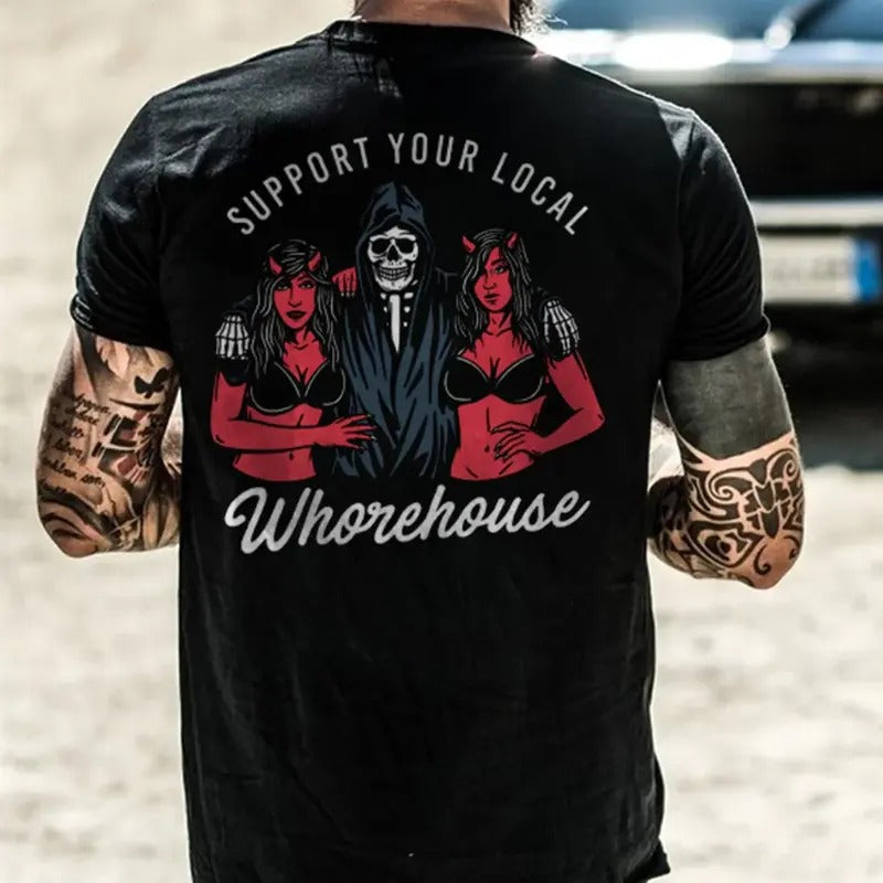 Support Your Local Whorehouse T-shirt - Naughty Clothes Men Cotton Menswear Hoodie, Sweatshirt | HypeCrazeTee.com