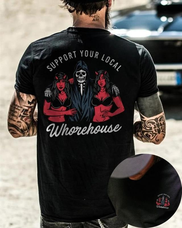 Support Your Local Whorehouse T-shirt, 2 Sided Shirt, Sweatshirt, Hoodie, Unisex Shirt