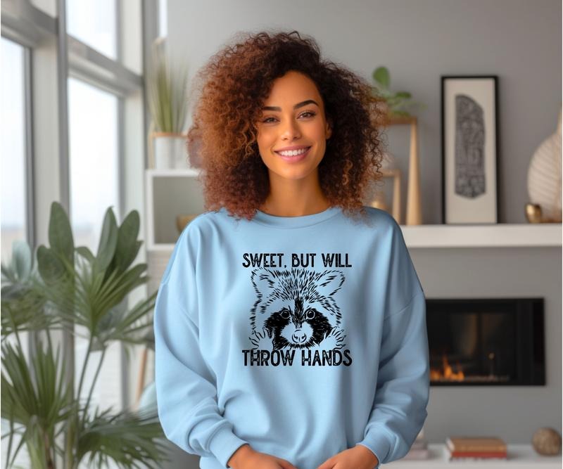 Sweet But Will Throw Hands T-Shirts, Hoodie, Sweatshirt