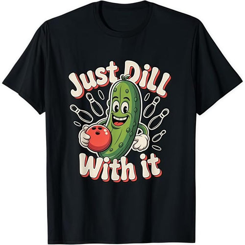 T - shirt with "Just Dill With it" pickle - bowling pun, for foodie humor & retro vibes. Golf Gift T-Shirt For Men and...