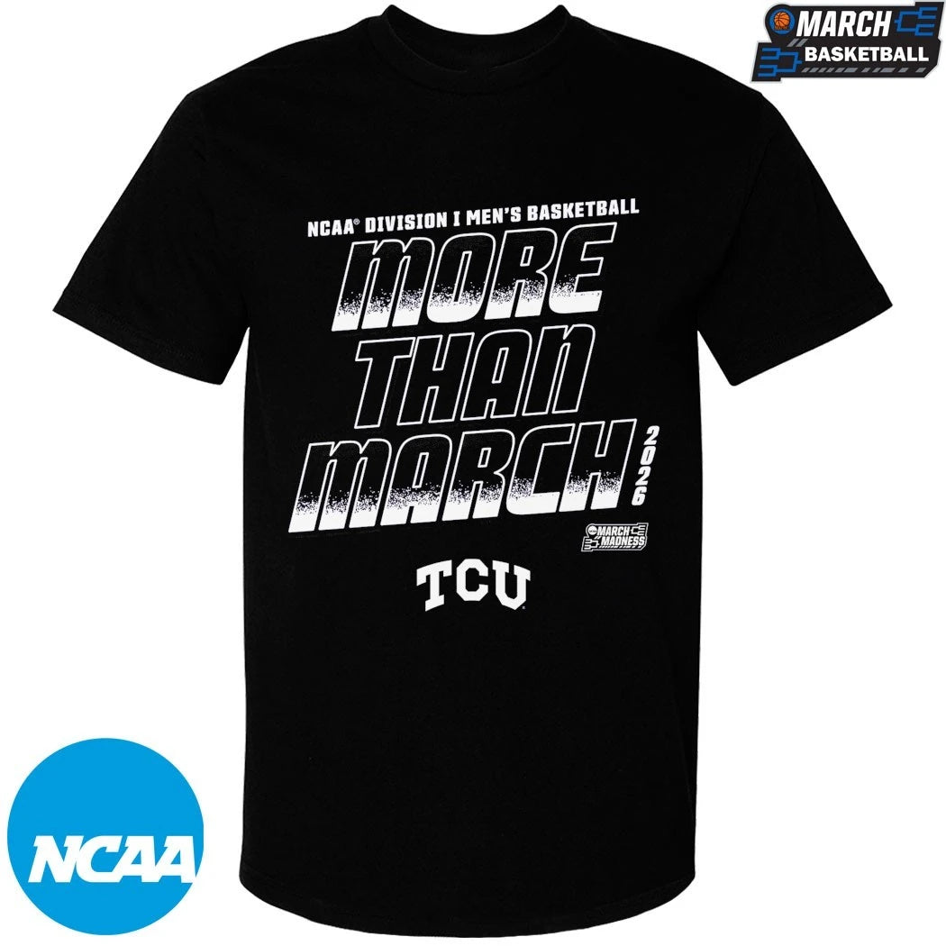 TCU Horned Frogs More Than March 2026 NCAA Division I Men’s Basketball March Madness T-shirts
