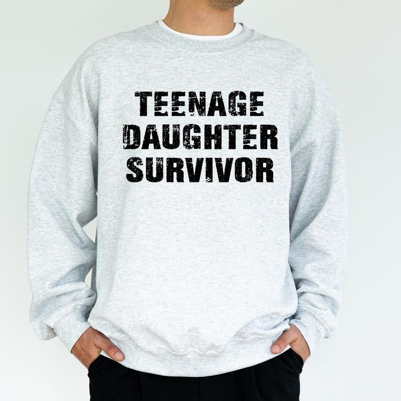 TEENAGE DAUGHTER SURVIVOR Sweatshirt, Cool Dad Crewneck, Dad Appreciation Tops, Daughter Gifts for Daddy, Father's Day...