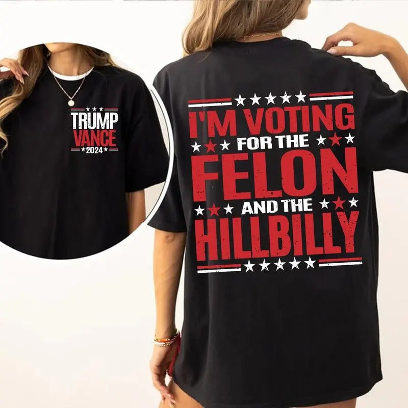 TR.UMP VANCE SHIRT, TR.UMP SHIRT 2024, TR.UMP PRRESIDENT, I'M VOTING FOR THE FELON AND THE HILLBILLY Retro Tees Gift For...