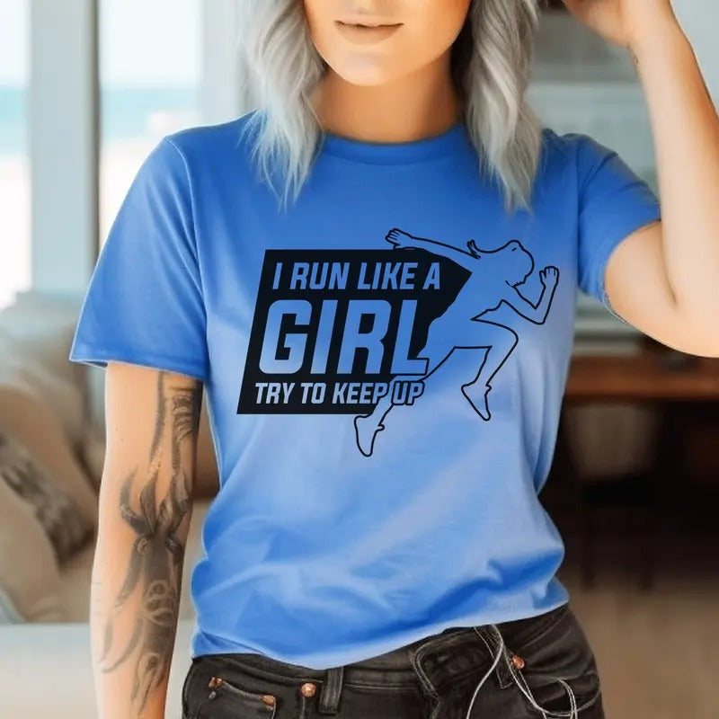 TShirt For Female Runners - I Run Like a Girl Try to Keep Up Hoodie, Sweatshirt | HypeCrazeTee.com