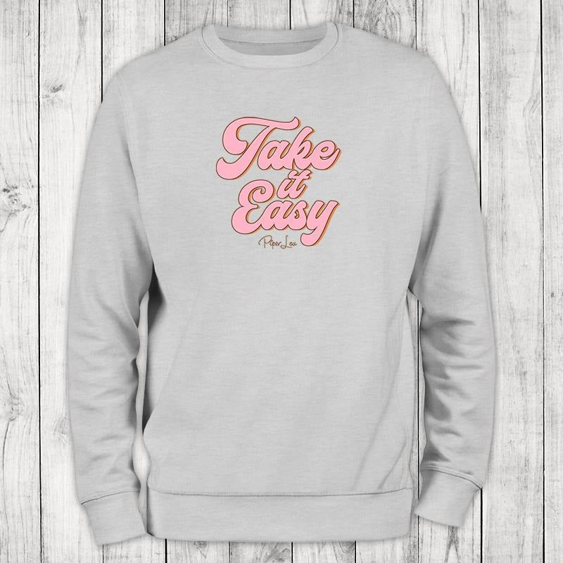Take It Easy Sweatshirt T-Shirts, Hoodie | HypeCrazeTee.com