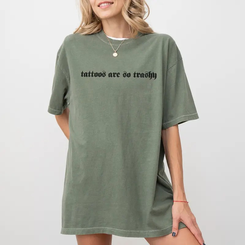 Tattoos Are So Trashy Comfort Colors Shirt, Vintage Tattoos Are Trashy Graphic Tee, Gothic Tattooed Women Unhinged Shirt,...