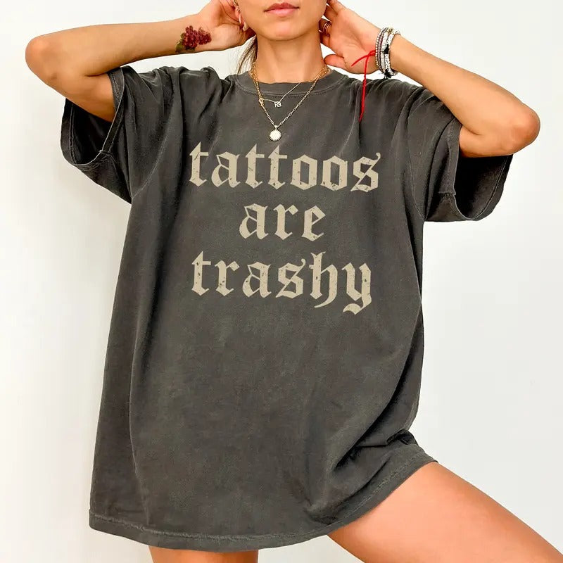 Tattoos Are Trashy Retro Shirt, Funny Tattoos Are Stupid Tee For Women, Gothic Tattoos Are Trashy Graphic Printed Tee,...