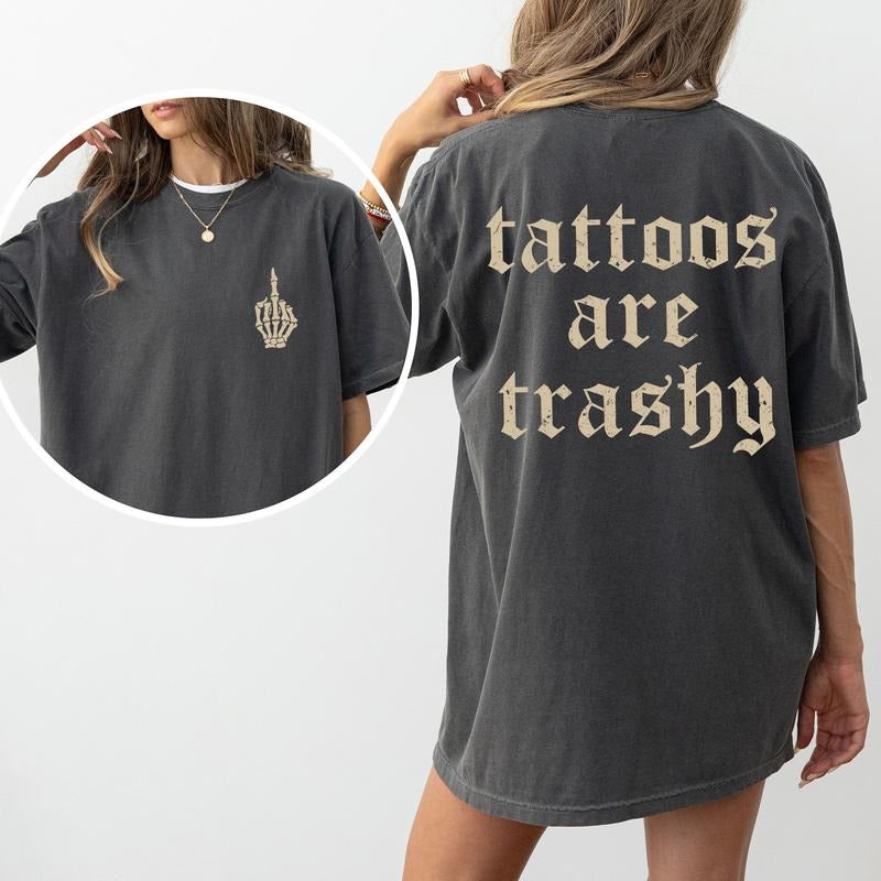 Tattoos Are Trashy Vintage Comfort Colors Shirt, Vintage Trashy Tatoos Double Sided Graphic Tee, Tattooed Mom Unhinged...