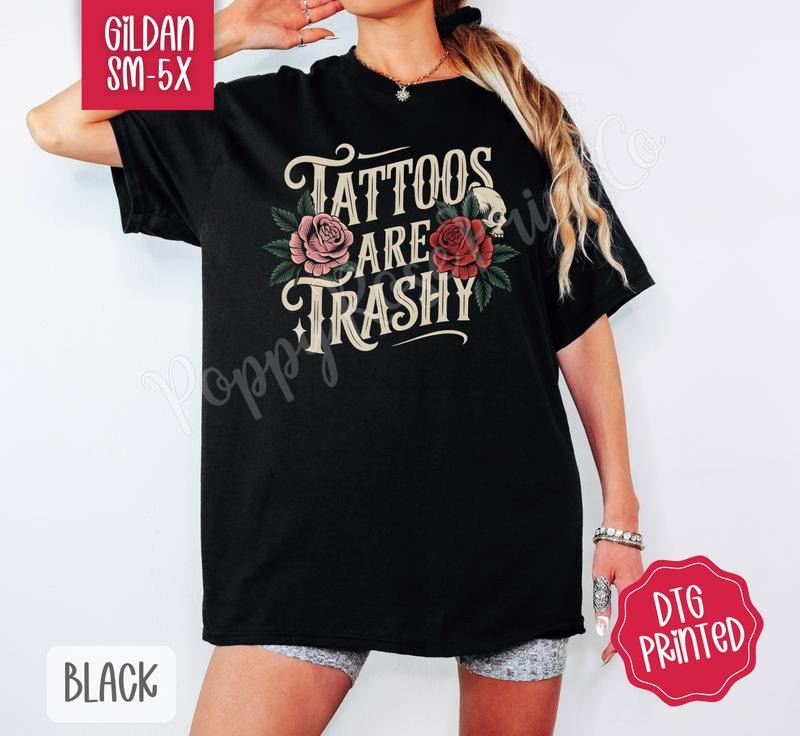 Tattoos are Trashy Shirt Gildan, Women's Floral Tee, Trendy Vintage Tshirt Plus Sizes Hoodie, Sweatshirt | HypeCrazeTee.com