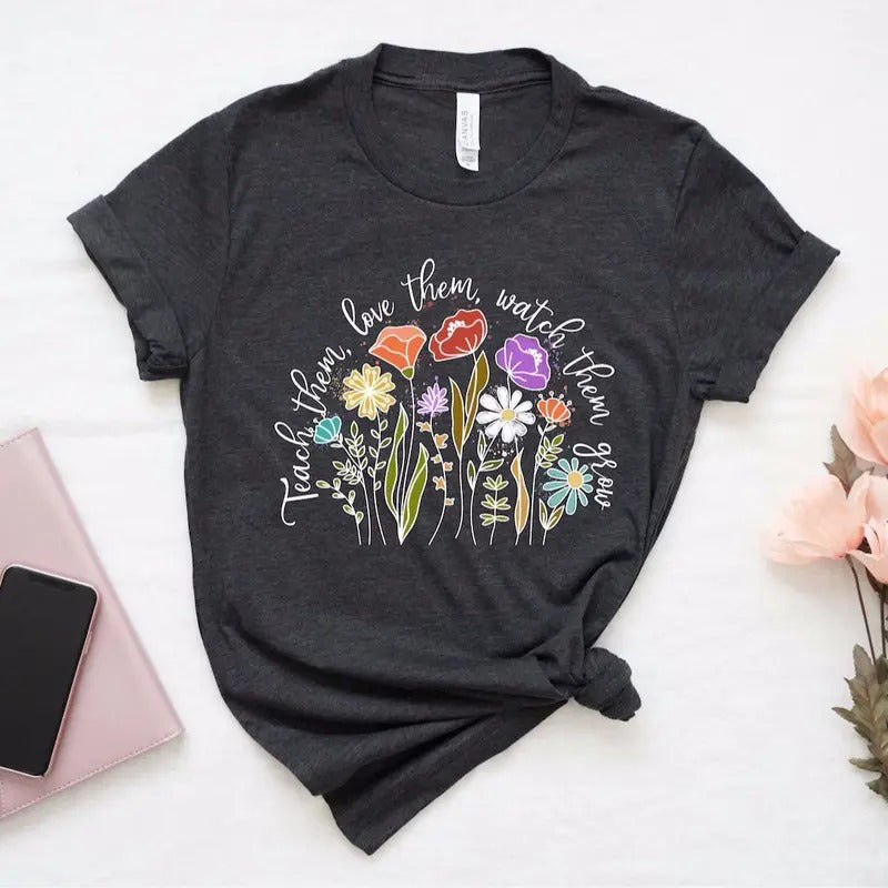 Teach them Love them Watch them grow shirt, Preschool teacher gift shirt, Flower teacher shirt, kindergarten tee, Teacher...