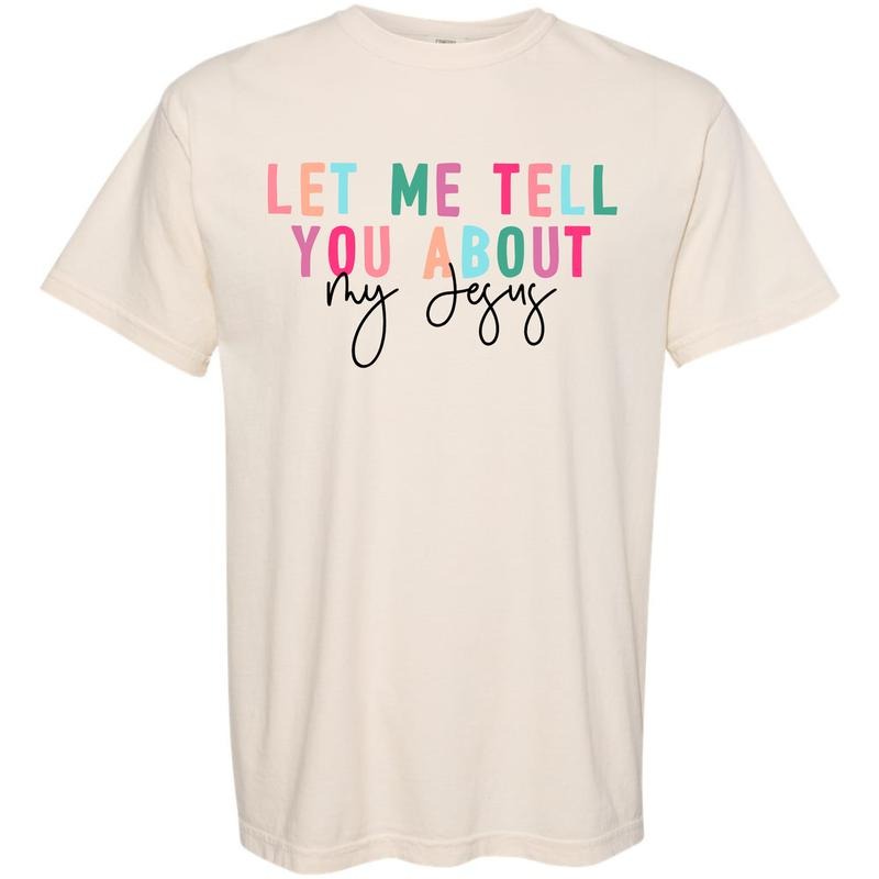 Tell You About Jesus Comfort Colors T-Shirt 'NLB' Hoodie, Sweatshirt | HypeCrazeTee.com