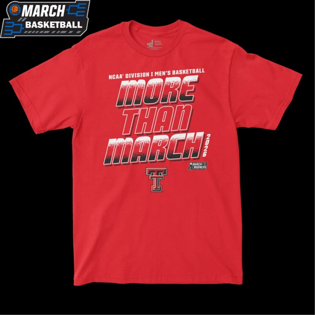 Texas Tech Red Raiders More Than March NCAA Men’s Basketball March Madness 2026 T-shirts