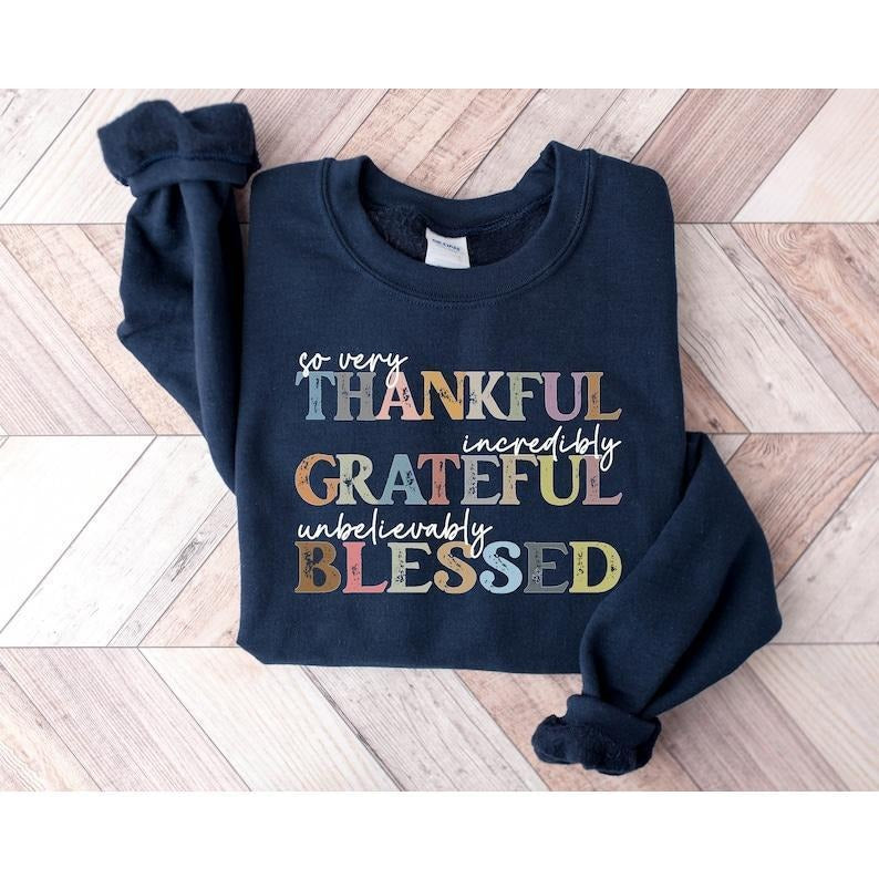 Thankful Grateful Blessed sweatshirt, Thanksgiving sweaters, Fall sweaters, Thankful sweaters, Thanksgiving, Grateful...