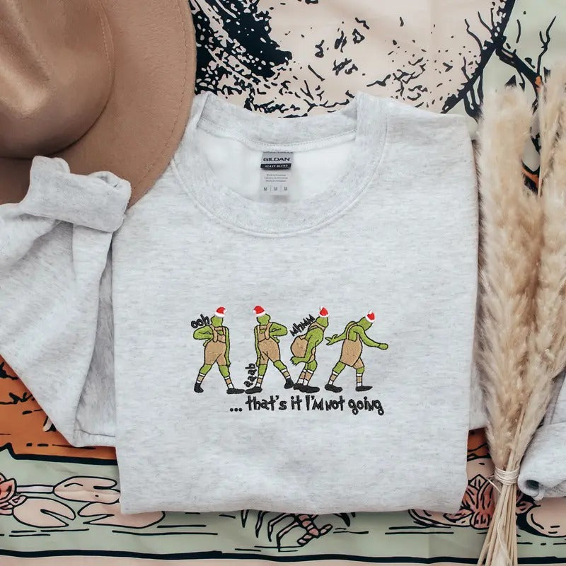 That's It I'm Not Going Christmas Sweatshirt, Christmas Funny Sweatshirt, Christmas Gift, Family Christmas Sweatshirt,...