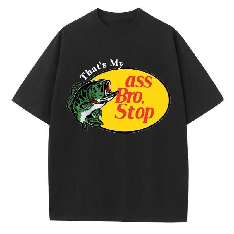 That's my Ass STOP Meme T-Shirt Streetwear Clothing Unisex Tee Vintage Womenswear Hoodie, Sweatshirt | HypeCrazeTee.com