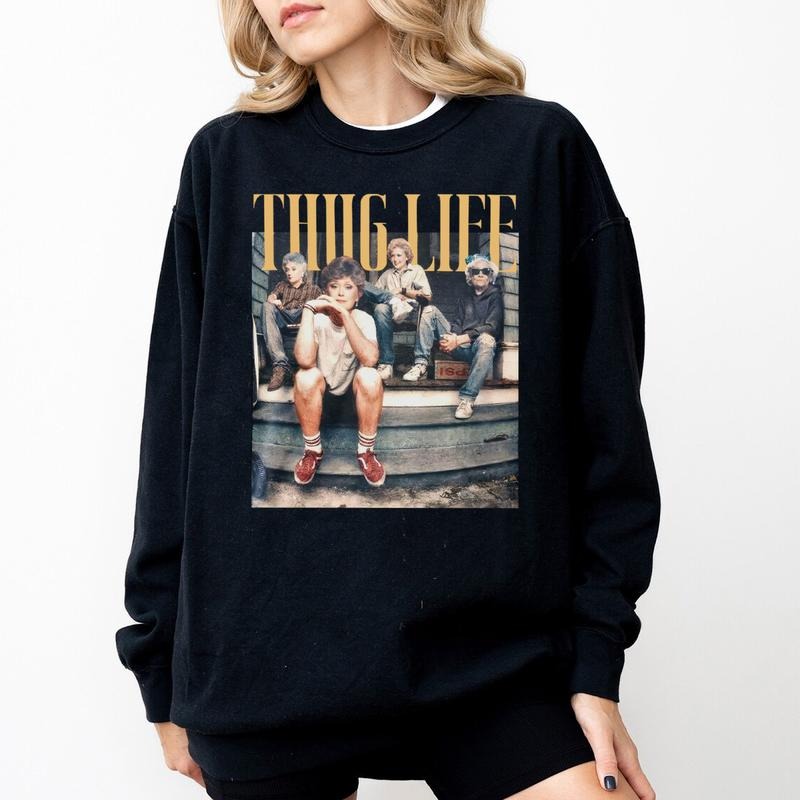 The Golden Girls Thug Life Shirt, Sweatshirt Golden Girls, Hoodie For Mother's Day | HypeCrazeTee.com