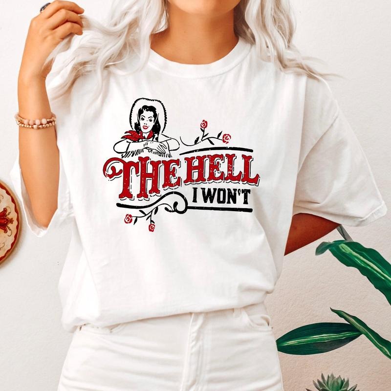 The Hell I Won't, Sassy Cowgirl, Cowboy Roses, Tshirt, Women's Crew Neck, Crewneck Hoodie, Sweatshirt | HypeCrazeTee.com
