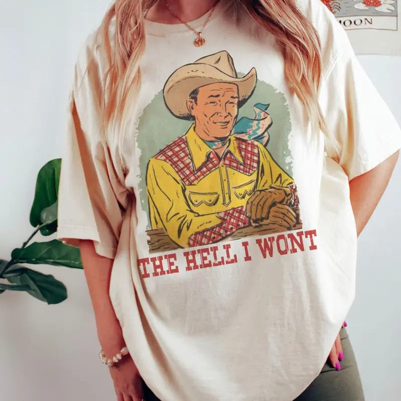 The Hell I won't Tee, Cowboy Tee, Vintage Inspired  Cotton T-shirt, Comfort Colors T-shirt, Size up For Oversized Tee,...