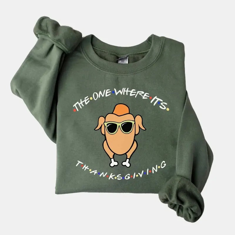The One Where It's Thanksgiving Sweatshirt, Thanksgiving Friends Shirt, Friends Turkey Shirt Hoodie | HypeCrazeTee.com