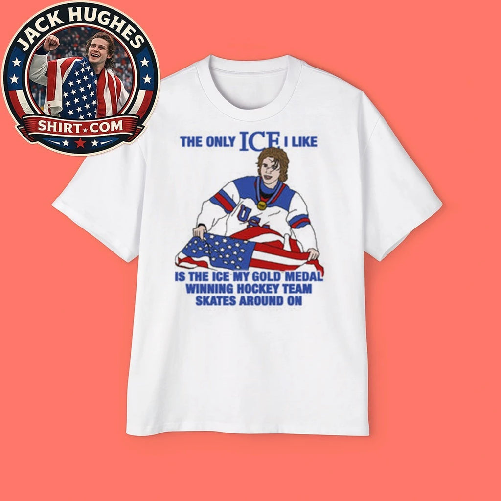 The Only Ice I Like Is The Ice My Gold Medal Winning Hockey Team Skates Around On Men’s Hockey T-Shirt