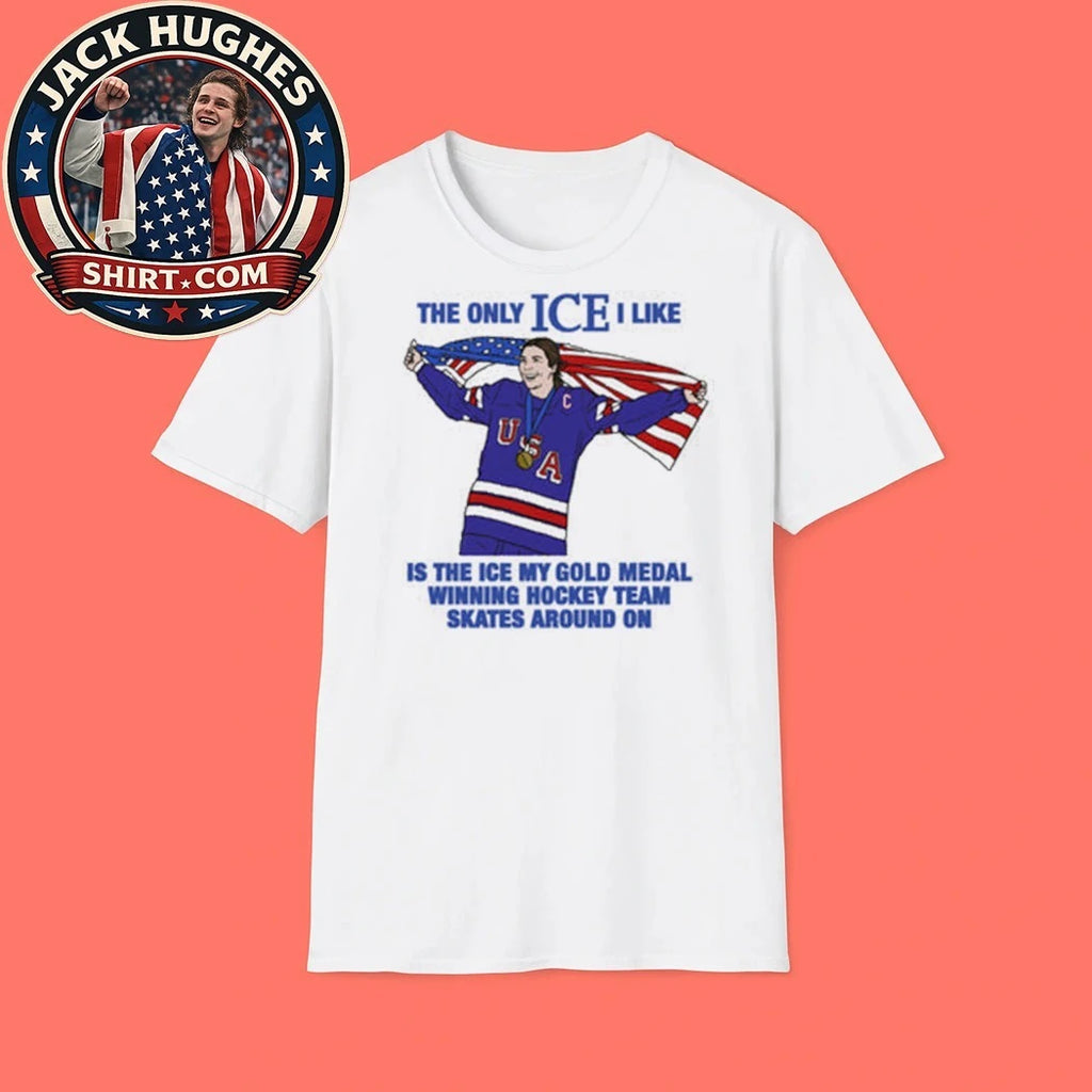 The Only Ice I Like Is The Ice My Gold Medal Winning Hockey Team Skates Around On Women’s Hockey T-Shirt